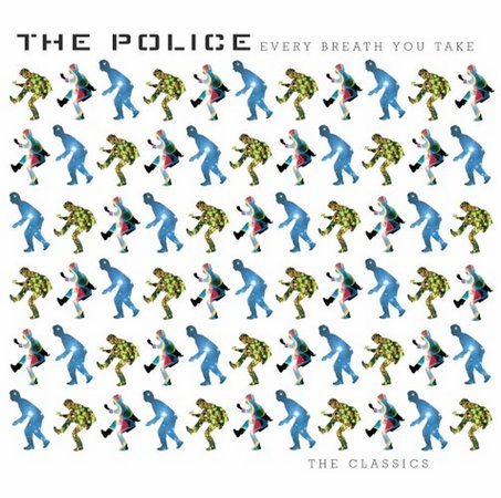 EVERY BREATH YOU TAKE: CLASSICS - Police