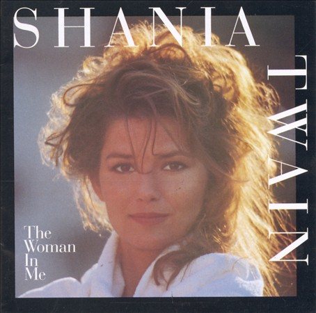 The Woman In Me - Shania Twain