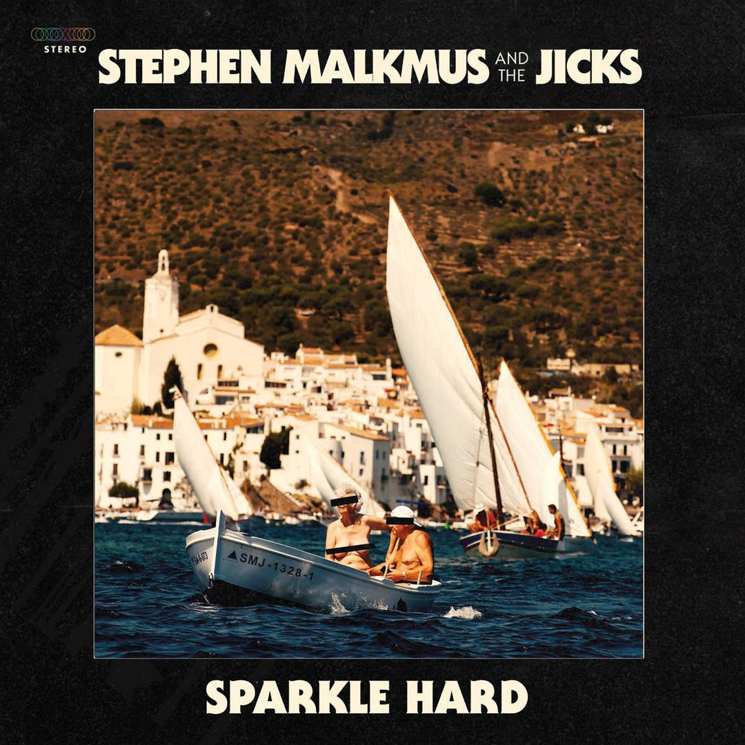 Sparkle Hard - Stephen Malkmus / Jicks