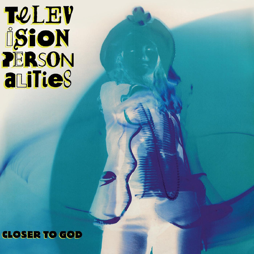 Closer To God - Television Personalities