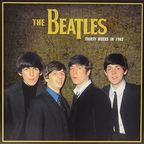 Thirty Weeks In 1963 - The Beatles