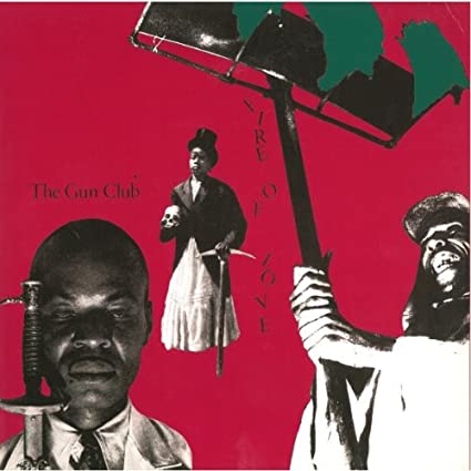 Fire of Love - The Gun Club