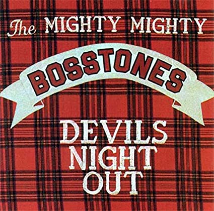Devils Night Out - The Mighty Mighty Bosstones