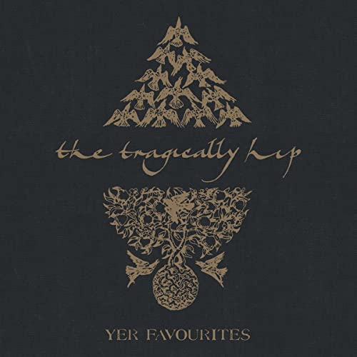 Yer Favorites Volume 2 [2 LP] - The Tragically Hip