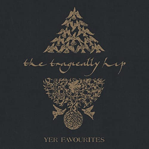 Yer Favorites Volume 2 [2 LP] - The Tragically Hip