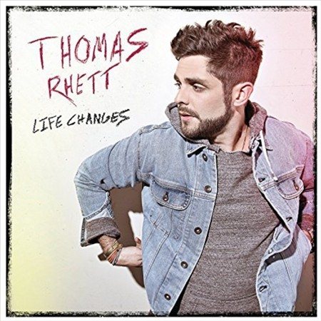Life Changes - Thomas Rhett