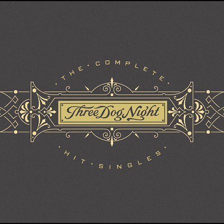COMPLETE HIT SINGLES - Three Dog Night