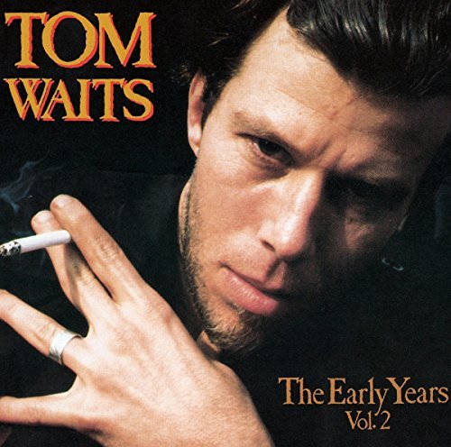 The Early Years, Vol. 2 - Tom Waits