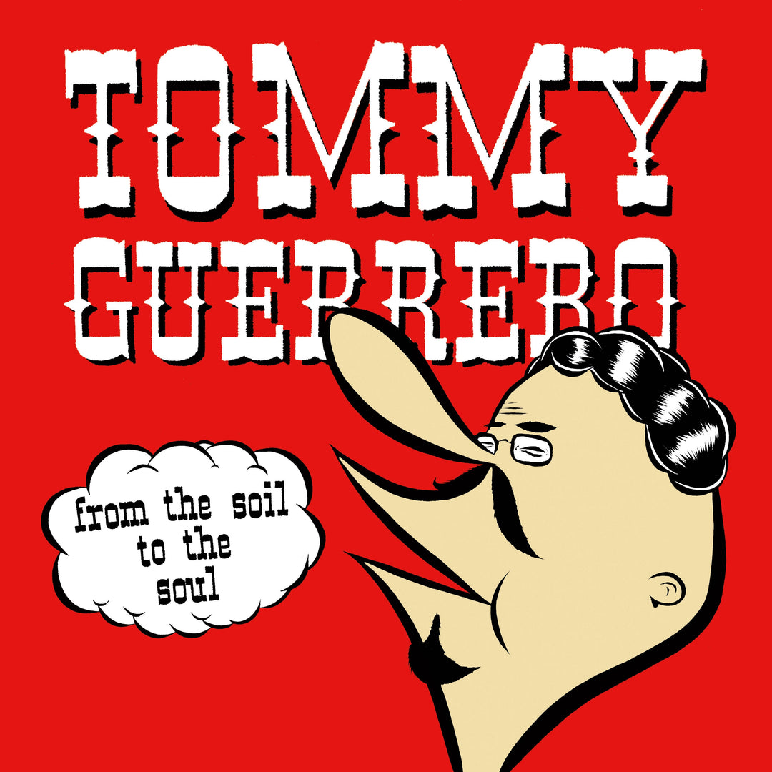 From The Soil To The Soul - Tommy Guerrero