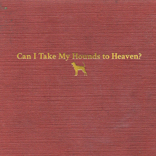 Can I Take My Hounds To Heaven (Booklet, Softpak) (3 Cd's) - Tyler Childers