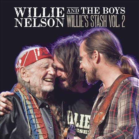 WILLIE AND THE BOYS: WILLIE?S STASH VOL. - Willie Nelson