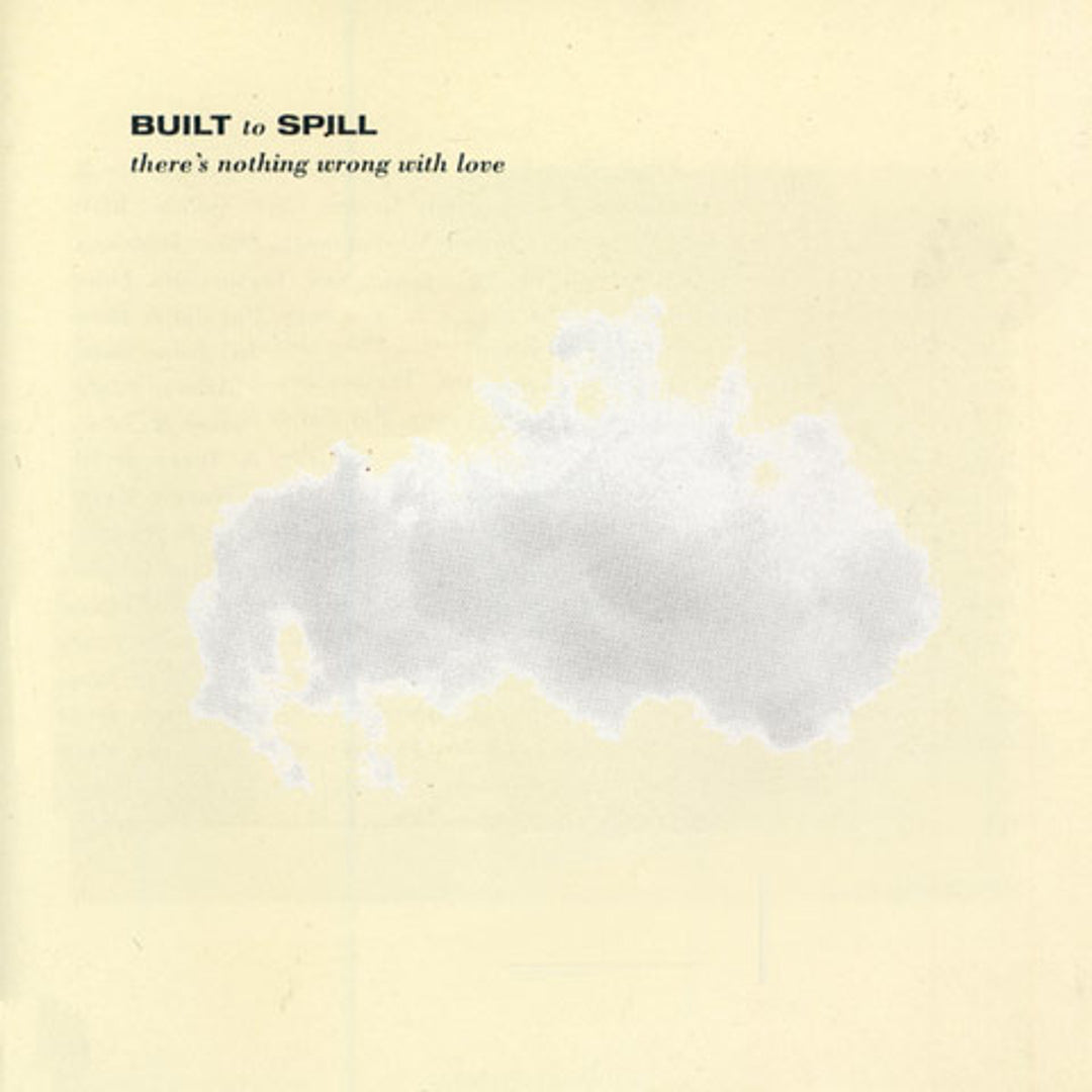 There's Nothing Wrong With Love (Indie Exclusive, Silver Vinyl) - Built to Spill