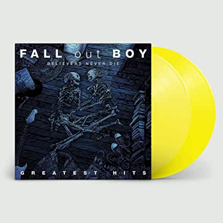 Believers Never Die: Greatest Hits (Limited Edition, Yellow Vinyl) (2 Lp's) - Fall Out Boy