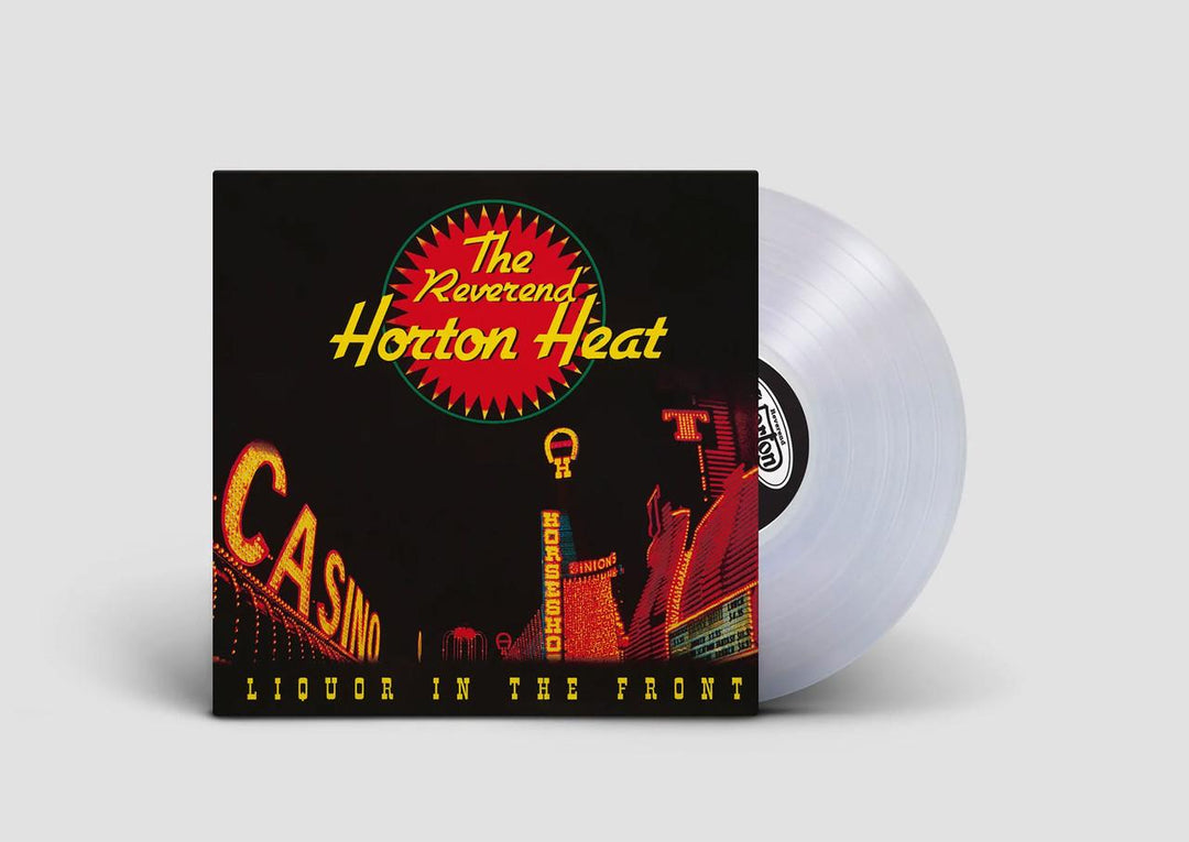 Liquor in the Front (Crystal Vellum Colored Vinyl, Limited Edition) - The Reverend Horton Heat